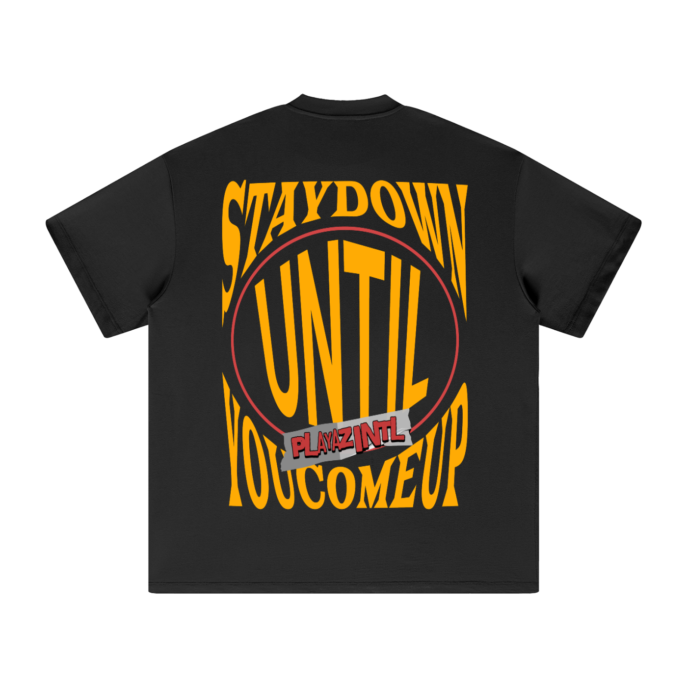 Bold motivational graphic tee Stay Down Until You Come Up