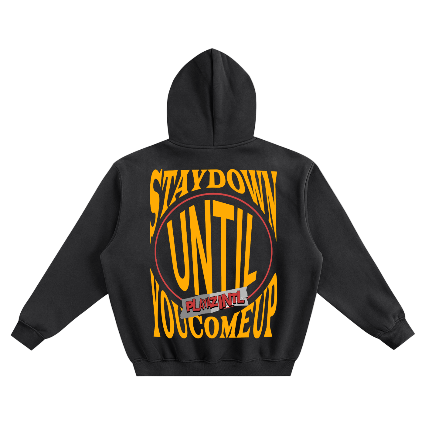Stay Down Until You Come Up oversized hoodie black streetwear pullover