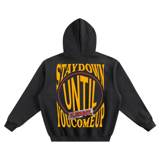 Stay Down Until You Come Up oversized hoodie black streetwear pullover