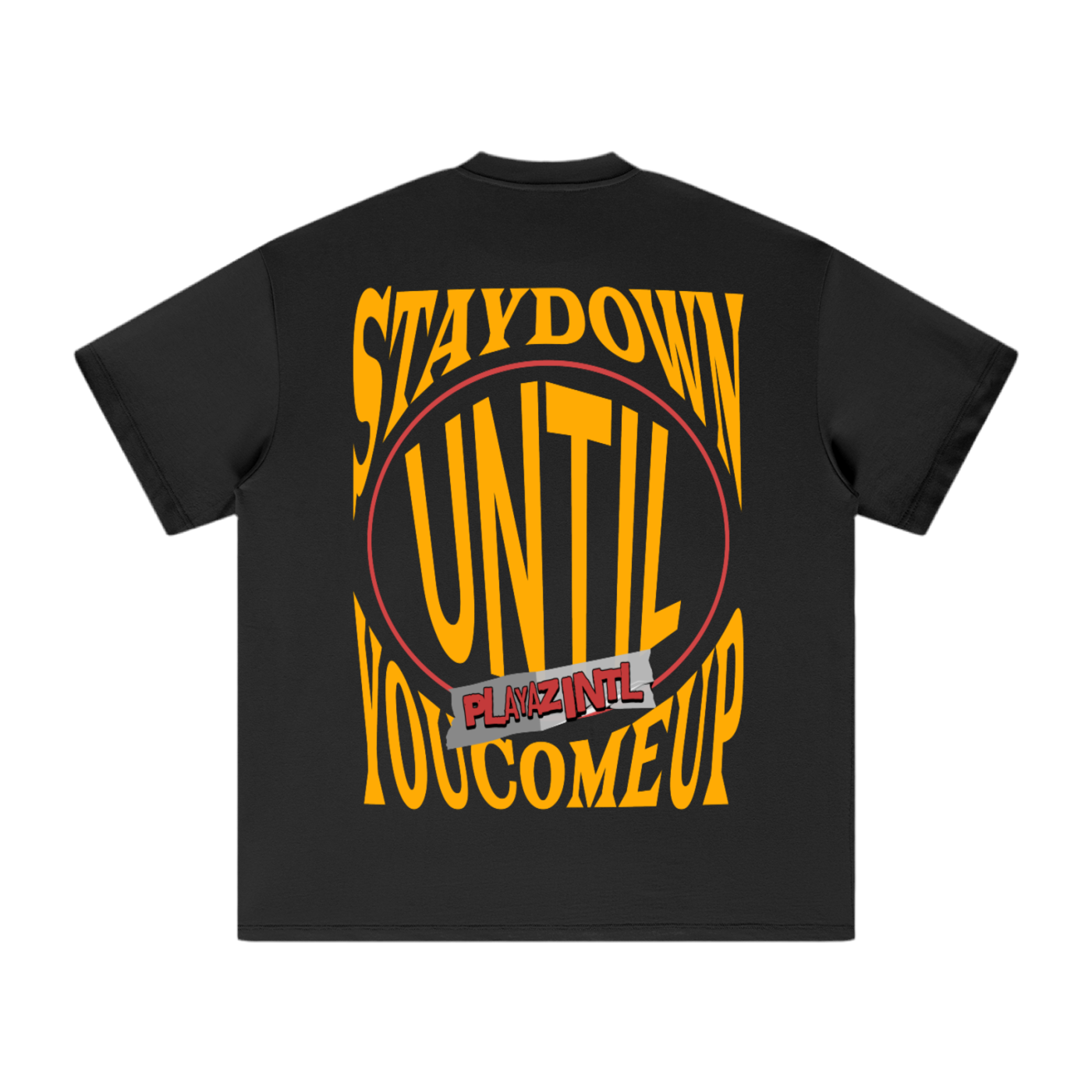 Stay Down Until You Come Up Oversized Graphic Tee