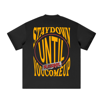 Stay Down Until You Come Up Oversized Graphic Tee