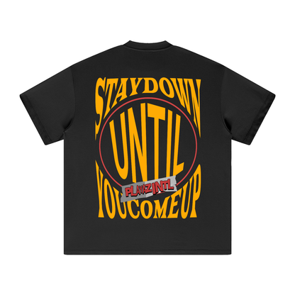 Stay Down Until You Come Up T-Shirt